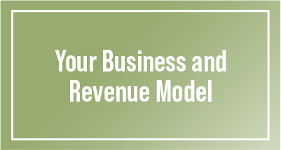 Your Business and Revenue Model